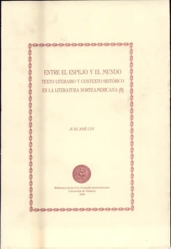 Entre el espejo y el mundo II Texto literario y contexto histórico en la literatura norteamericana (II)