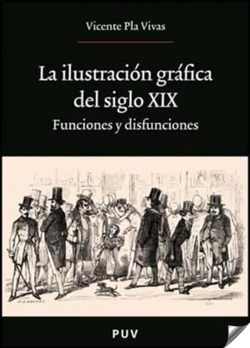 La ilustración gráfica del siglo XIX Funciones y disfunciones
