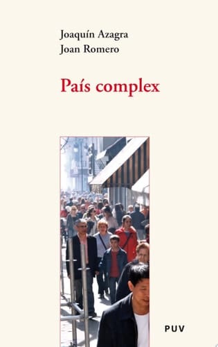 País complex Canvi social i polítiques públiques en la societat valenciana (1977-2006)