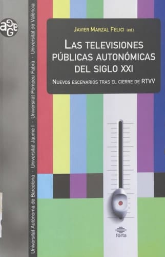 Las televisiones públicas autonómicas del siglo XXI nuevos escenarios tras el cierre de RTVV
