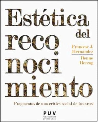 Estética del reconocimiento Fragmentos de una crítica social de las artes