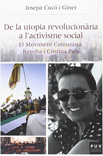 De la utopia revolucionària a l'activisme social el Moviment Comunista, Revolta i Cristina Piris