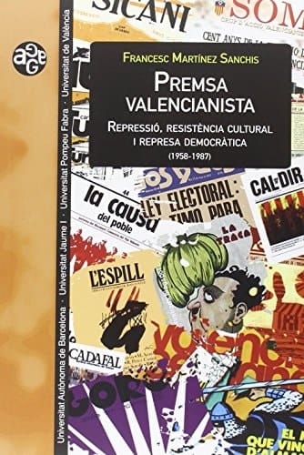 Premsa valencianista repressió, resistència cultural i represa democràtica (1958-1987)