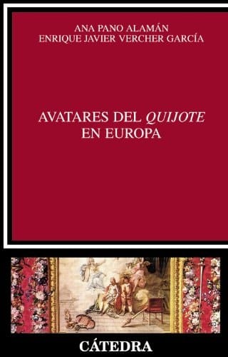Avatares del Quijote en Europa (Critica Y Estudios Literarios / Criticism and Literary Studies) (Spanish Edition)