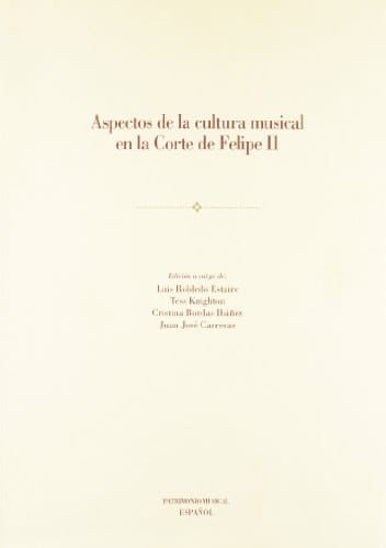 Aspectos de la cultura musical en la corte de Felipe II