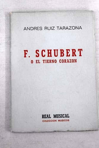 Franz Schubert o el tierno corazon