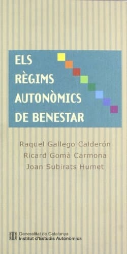 Els règims autonòmics de benestar polítiques i gestió públiques en les comunitats autònomes amb més nivell competencial, 1980-2000