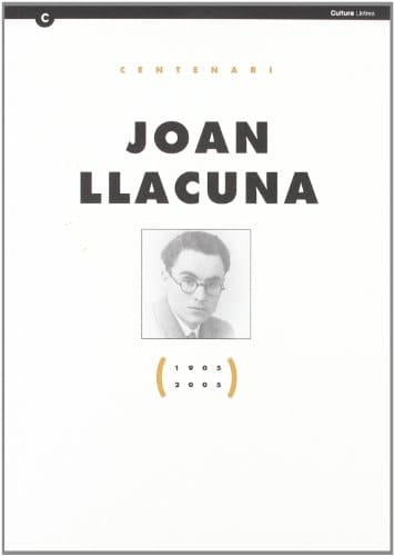Joan Llacuna centenari, 1905-2005