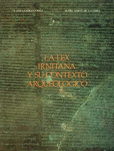 La Lex irnitana y su contexto arqueológico