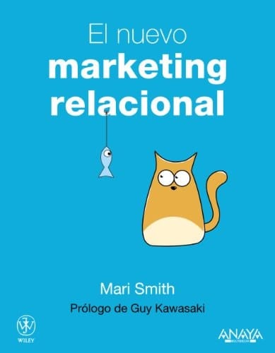 El nuevo marketing relacional Conseguir el éxito de un negocio empleando las redes sociales