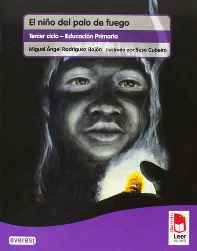 Plan lector Leer es vivir. El niño del palo de fuego. Cuaderno de lectoescritura