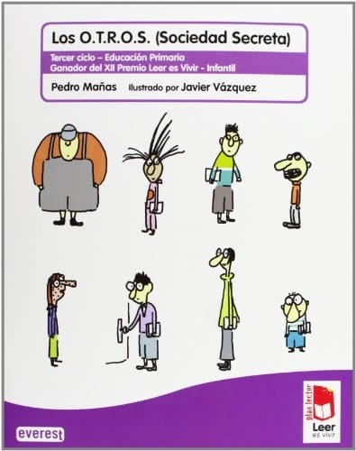 Plan lector Leer es vivir. Los O.T.R.O.S (Sociedad Secreta). Cuaderno de lectoescritura. Ganador del XII Premio Leer es Vivir - Infantil