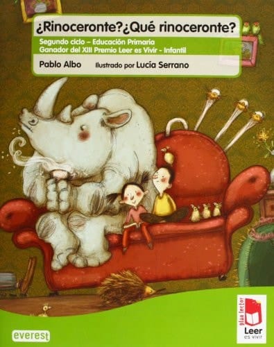 Plan lector Leer es vivir. ¿Rinoceronte? ¿Qué rinoceronte?. Cuaderno de lectoescritura