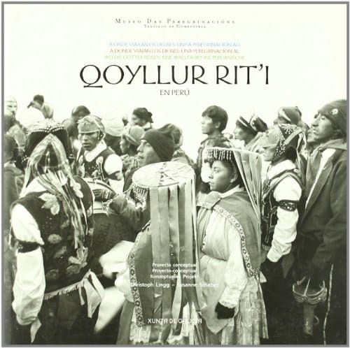 A donde viajan los dioses: una peregrinación al Qoyllur Rit'i en Perú Proyecto conceptual [exposición en el Museo das Peregrinacións, Santiago de Compostela...