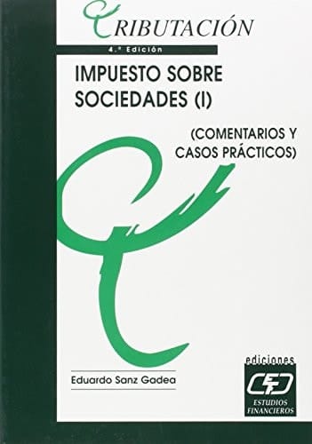Impuesto Sobre Sociedades I Comentarios y Casos Practicos