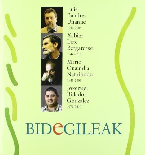 Luis Bandres Unanue (1944-2009), Xabier Lete Bergaretxe (1944-2010), Mario Onaindia Natxiondo (1948-2003), Joxemiel Bidador Gonzalez (1970-2010)