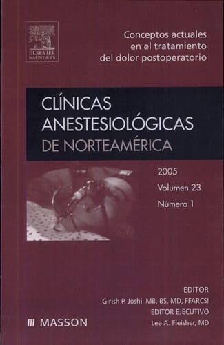 Joshi, G.P., Clínicas Anestesiológicas de Norteamérica 2005, no 1: Conceptos actuales en el tratamiento del dolor postoperatorio ©2006
