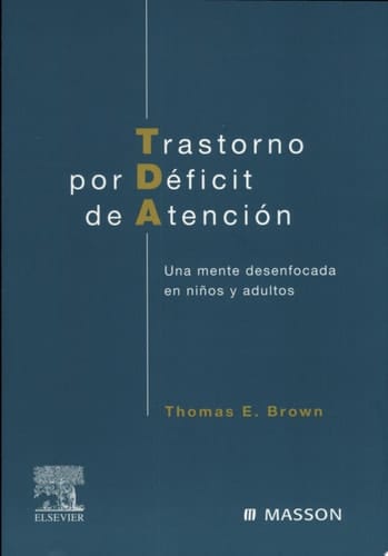Brown, T.E., Trastorno por déficit de atención ©2006 Últ. Reimpr. 2006