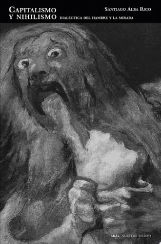 Capitalismo y nihilismo Dialéctica del hambre y la mirada