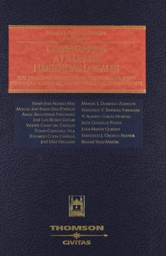 Comentarios a la Ley de haciendas locales Real Decreto Legislativo 2/2004, de 5 de marzo, Texto Refundido de la Ley Reguladora de las Haciendas Locales