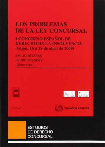Los problemas de la ley concursal I CONGRESO ESPAÑOL DE DERECHO DE LA INSOLVENCIA (Gijón, 16 a 18 de abril de 2009)