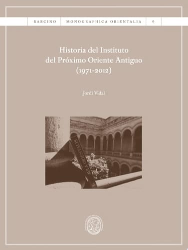 Historia del Instituto del Próximo Oriente Antiguo (1971-2012)