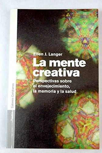 La mente creativa perspectivas sobre el envejecimiento, la memoria y la salud