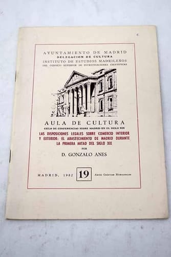Las disposiciones legales sobre comercio interior y exterior: el abastecimiento de Madrid durante la primera mitad del siglo XIX
