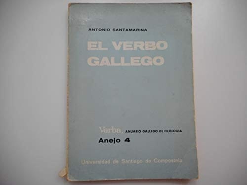 VA/4-El verbo gallego (Verba : Anejo) (Spanish Edition)