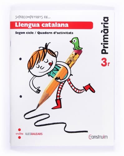 Supercompetents en -- Llengua catalana, Primària, segon cicle 3r - Construïm. Quadern d'activitats]