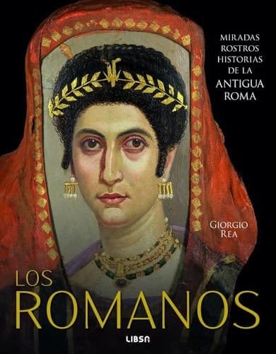 Lo Romanos: Miradas, Rostros, Historias De La Antigua Roma: 8 (grandes Obras)