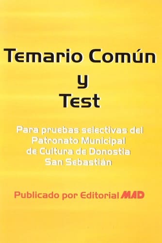 Patronato municipal de cultura de donosti-san sebastian. Temario y test para pruebas selectivas.