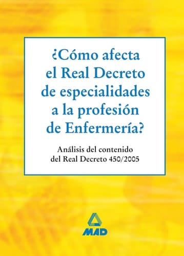 Real Decreto 450/2005 de 22 de Abril Sobre Especialidades de Enfermeria. Texto Comentado.e-book.