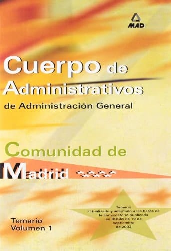 Cuerpo de administrativos de administración general. Comunidad autónoma de madrid. Temario volumen i.