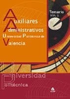 Auxiliares administrativos de la universidad politécnica de valencia. Temario volumen i.