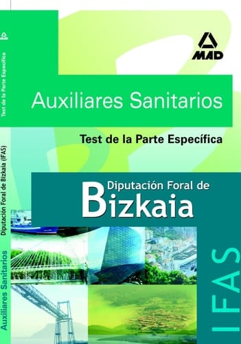 Auxiliares sanitarios de la diputación foral de bizkaia. Instituto foral de asistencia social. Test de la parte específica.