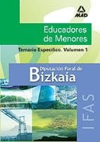 Educadores de menores de la diputación foral de bizkaia. Instituto foral de asistencia social. Temario específico volumen i