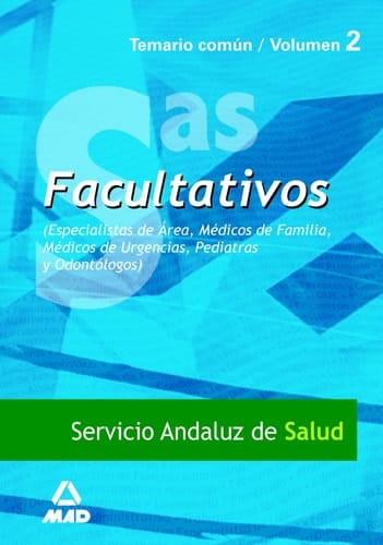 Facultativos especialistas de área y médicos de familia, de urgencias, pediatras y odontólogos del Servicio Andaluz de Salud - (SAS).. Temario común