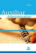 Auxiliares administrativos de la universidad complutense de madrid. Test