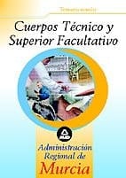 Cuerpo técnico y superior facultativo de la administración regional de murcia. Temario común