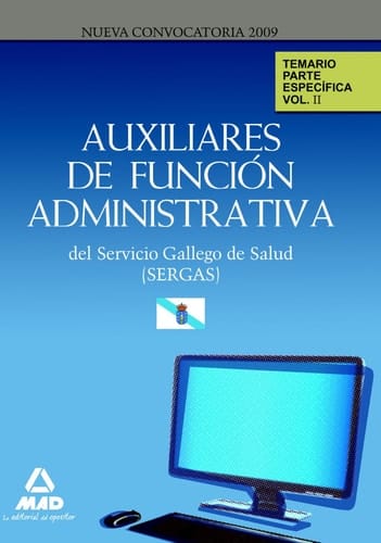 Auxiliares de función administrativa del servicio gallego de salud (sergas). Temario parte específica. Volumen ii