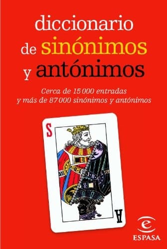 Diccionario de sinónimos y antónimos cerca de 15000 entradas y más de 87000 sinónimos y antónimos