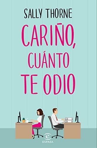 Cariño, cuánto te odio (The Hating Game) (Espasa Narrativa) (Spanish Edition)