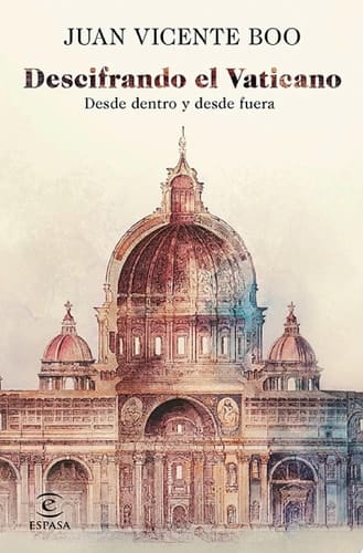 Descifrando el Vaticano Desde dentro y desde fuera