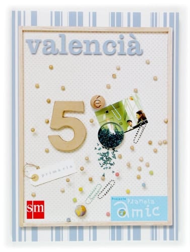 Valencià, 5 Pimària - Projecte Planeta Amic