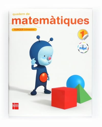 Quadern de matemàtiques. 1 Primària, 3 Trimestre. Connecta amb Pupi