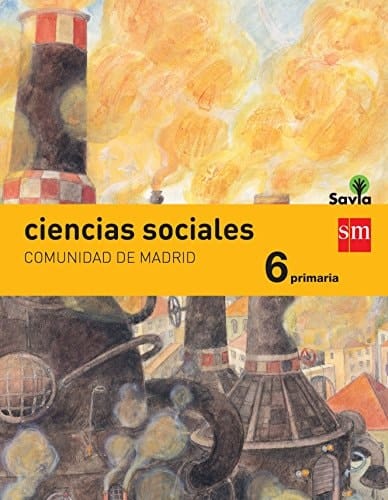 Ciencias sociales. 6 Primaria. Savia. Madrid (Spanish Edition)