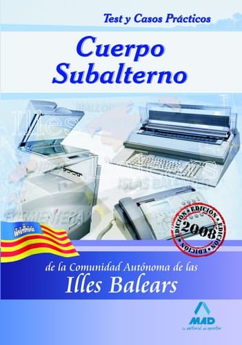 Cuerpo subalternos de la comunidad autónoma de las illes balears. Test y casos prácticos