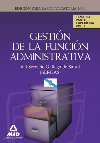 Gestión de la función administrativa del servicio gallego de salud (sergas). Temario parte específica.Volumen i (Spanish Edition)