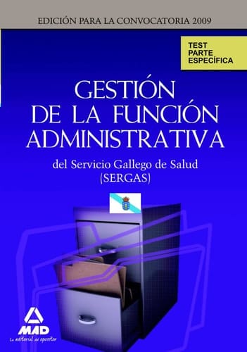 Gestión de la función administrativa del servicio gallego de salud (sergas). Test parte específica.